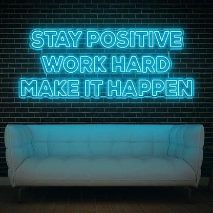 Stay Positive Work Hard Make It Happen Blue Led Neon Sign For Home Office Wall Decor | Shineneon