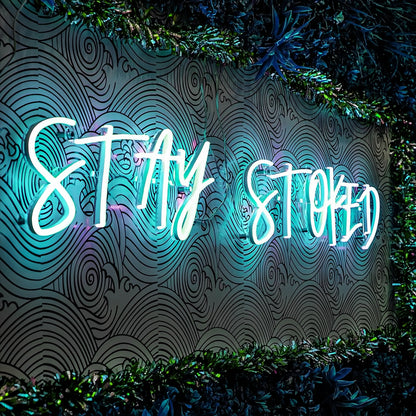 Stay Stoked Led Neon Sign Ignite Your Space | Shineneon