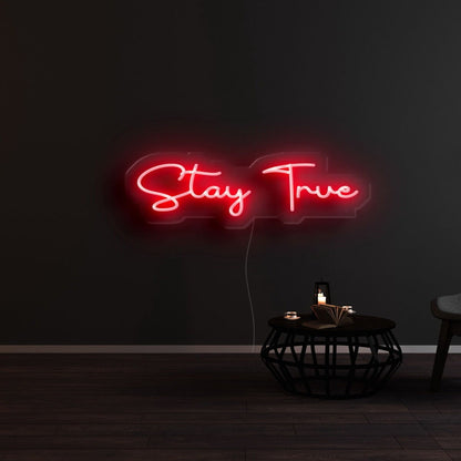 Stay True Led Neon Sign - Shineneon