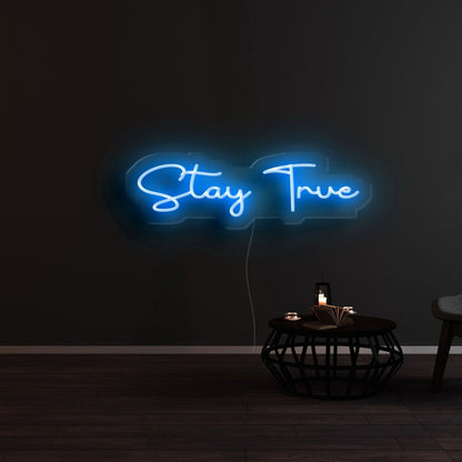 Stay True Led Neon Sign - Shineneon
