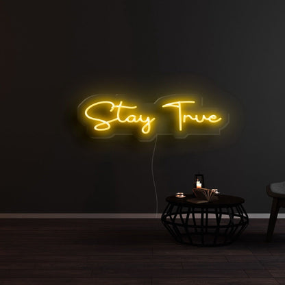 Stay True Led Neon Sign - Shineneon