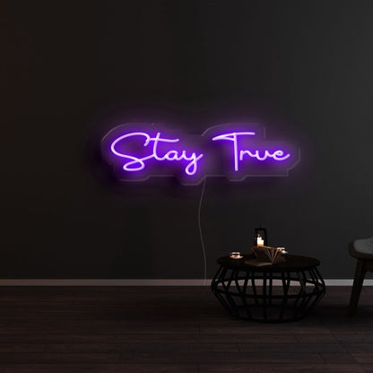 Stay True Led Neon Sign - Shineneon