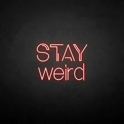 Stay Weird Led Neon Sign | Shineneon