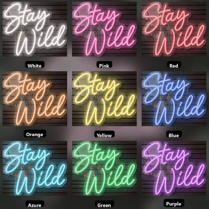 Stay Wild LED Neon Sign Home Wall Art Wall Neon Sign - Shineneon
