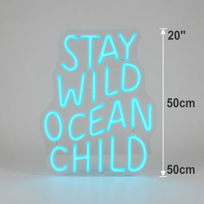 Stay Wild Ocean Child LED Neon Sign Home Wall Art - 04 Size Image