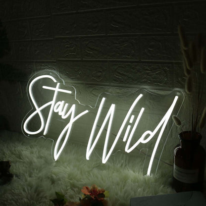 Stay Wild White Neon Sign For Inspirational And Positive Spaces | Shineneon