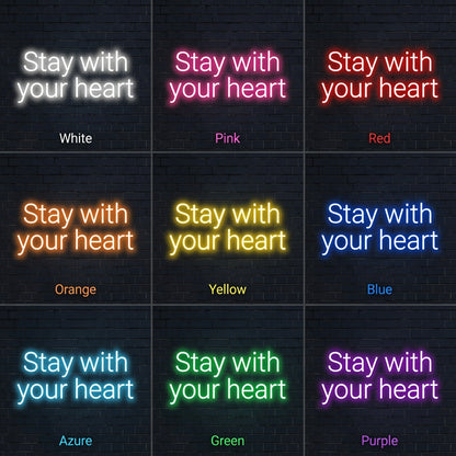 Stay With Your Heart LED Neon Sign - 05 Color Grid