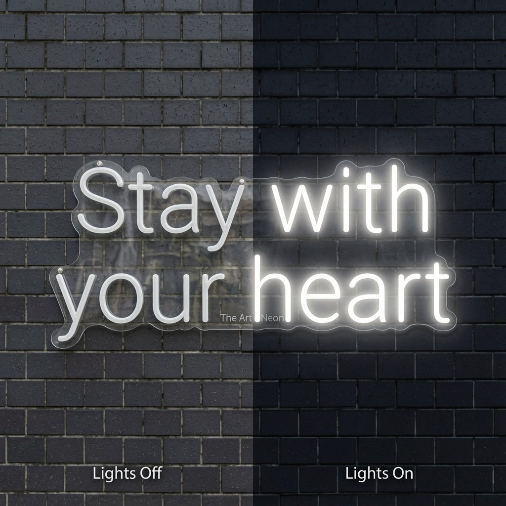 Stay With Your Heart LED Neon Sign - Shineneon