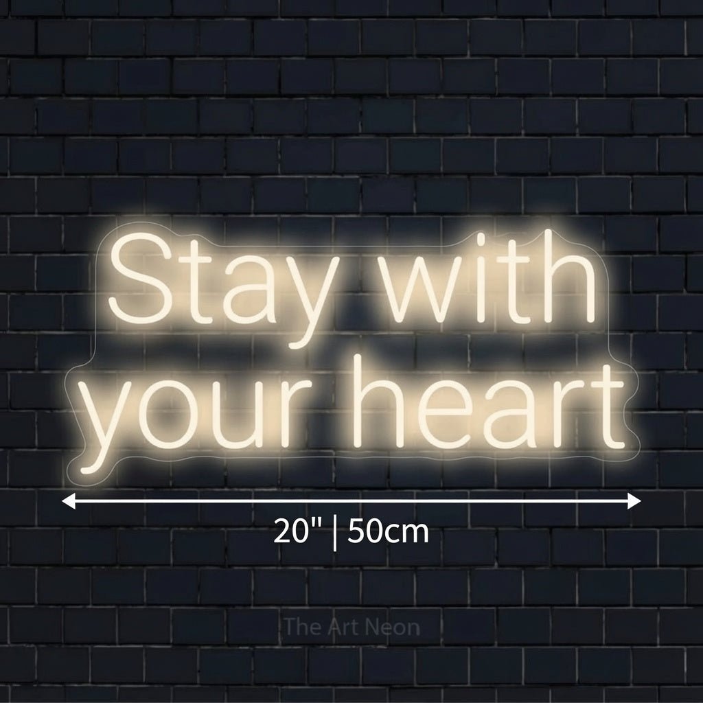 Stay With Your Heart LED Neon Sign - Shineneon