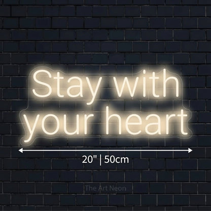 Stay With Your Heart LED Neon Sign - Shineneon
