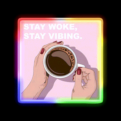 Stay Woke Stay Vibing Cafe Led Neon Sign Espresso Bar Art Rgb Color