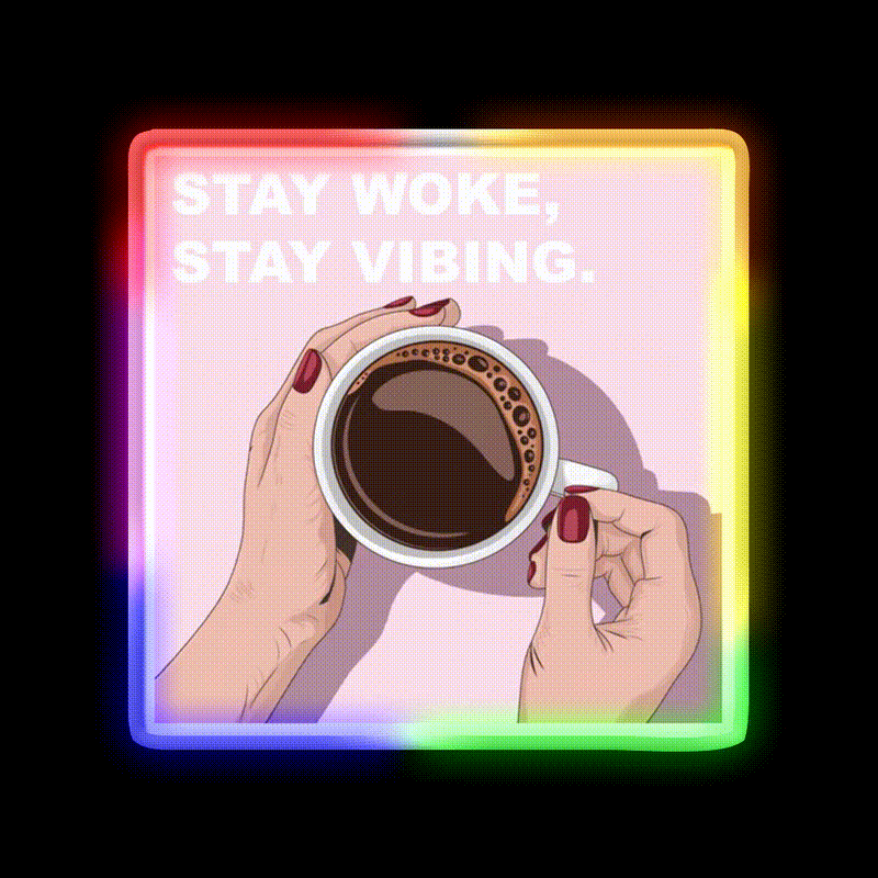 Stay Woke Stay Vibing Cafe Led Neon Sign Espresso Bar Art Rgb Color