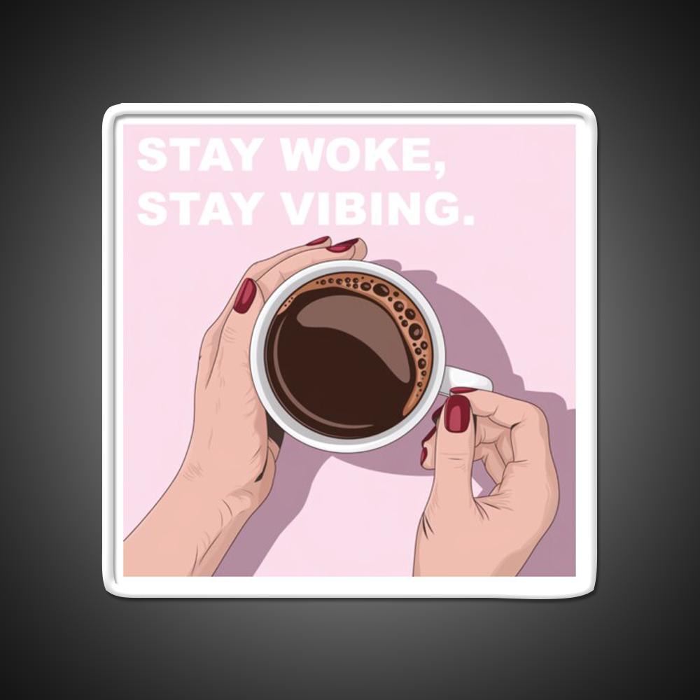 Stay Woke Stay Vibing Cafe Led Neon Sign Espresso Bar Art Rgb Color