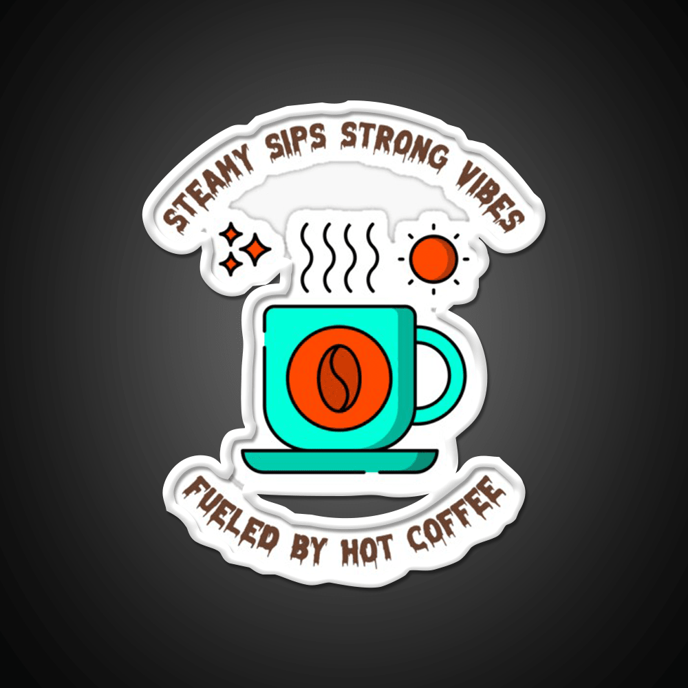 Steamy Sips Strong Vibe Fueled By Hot Coffee Led Neon Sign Espresso Bar Art Rgb Color - Shineneon