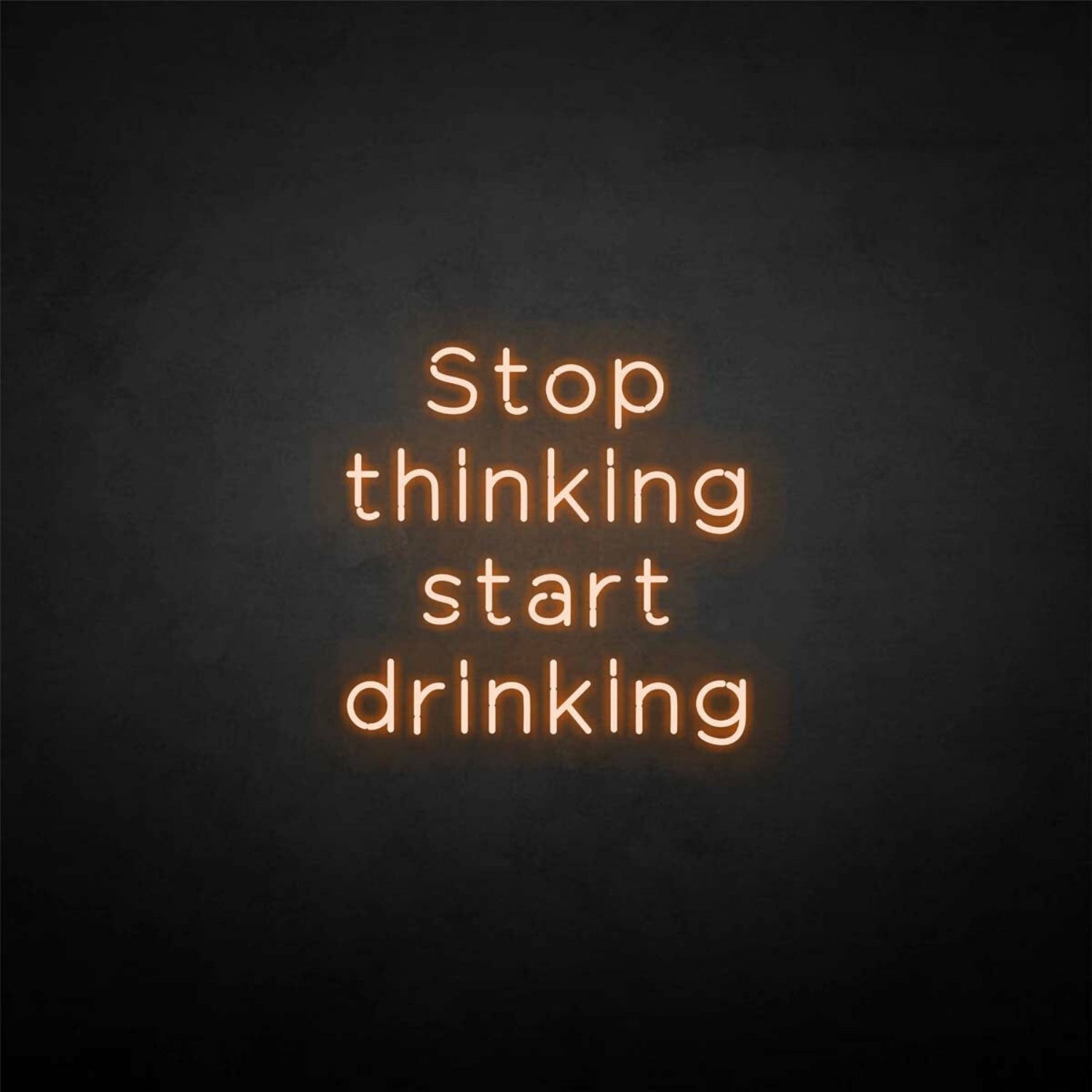 Stop Thinking Neon Sign | Shineneon