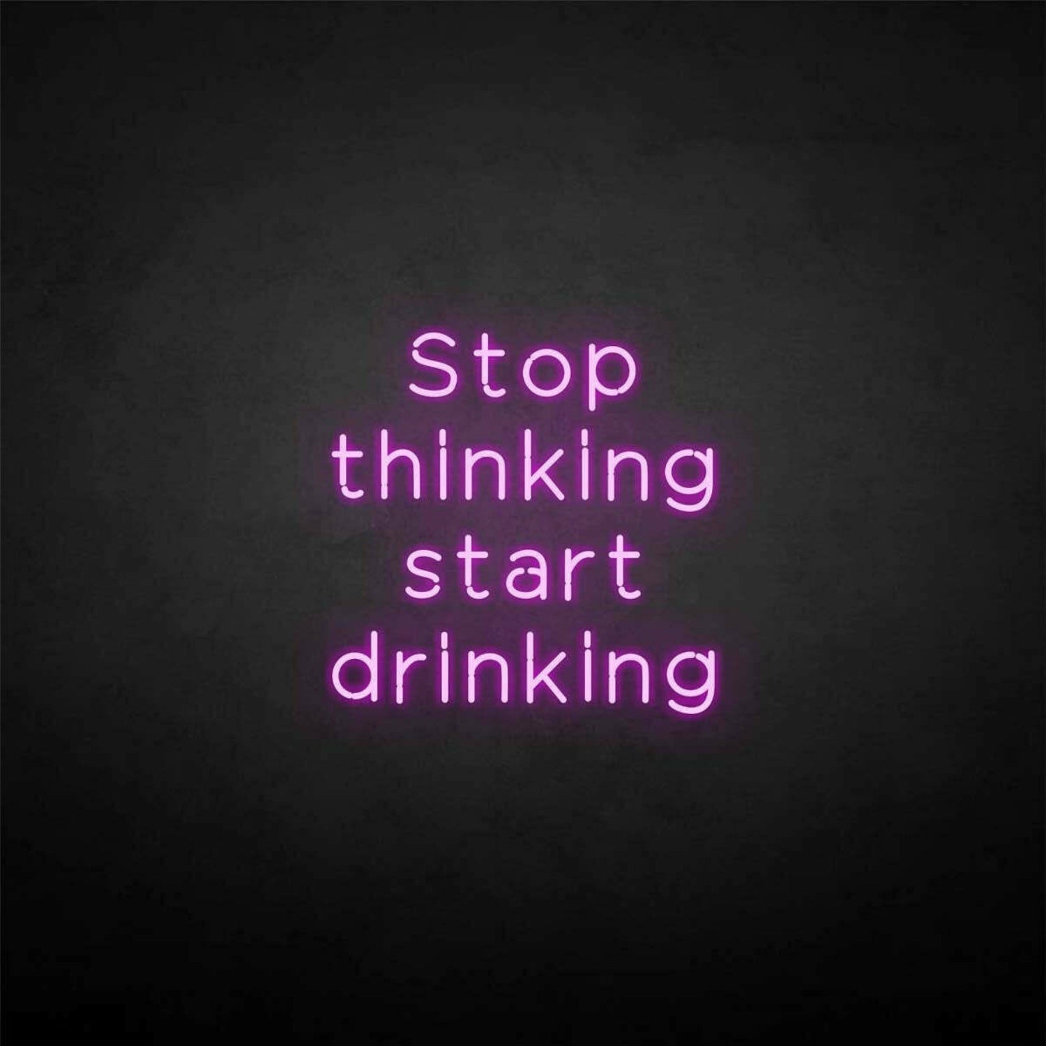 Stop Thinking Neon Sign | Shineneon