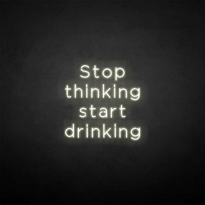 Stop Thinking Neon Sign | Shineneon