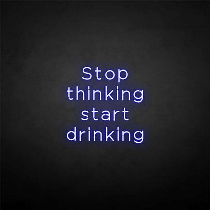 Stop Thinking Neon Sign | Shineneon