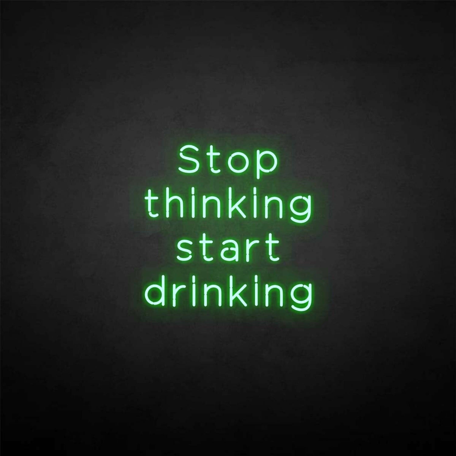 Stop Thinking Neon Sign | Shineneon