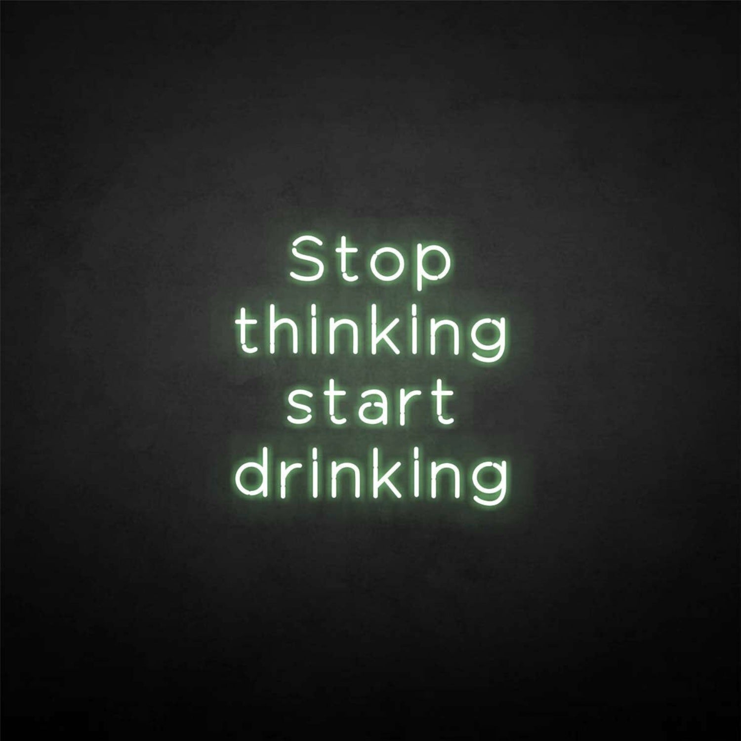 Stop Thinking Neon Sign | Shineneon