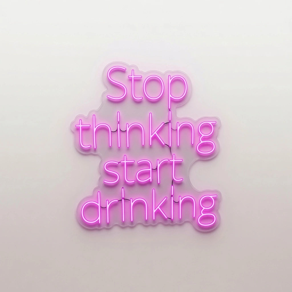 Stop Thinking Start Drinking Business LED Neon Sign - 01 Original Product Image