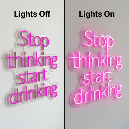 Stop Thinking Start Drinking Business LED Neon Sign - 06 Day Night Comparison