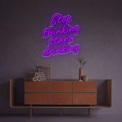 Stop Thinking Start Drinking Led Neon Sign | Shineneon