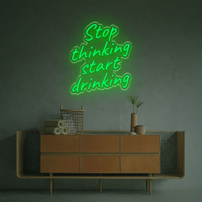 Stop Thinking Start Drinking Led Neon Sign | Shineneon