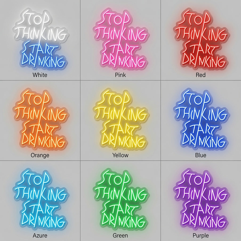 Stop Thinking Start Drinking LED Neon Sign Home Decor - 05 Color Grid