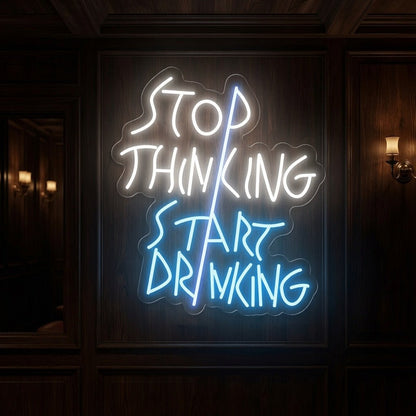 Stop Thinking Start Drinking LED Neon Sign Home Decor - Shineneon