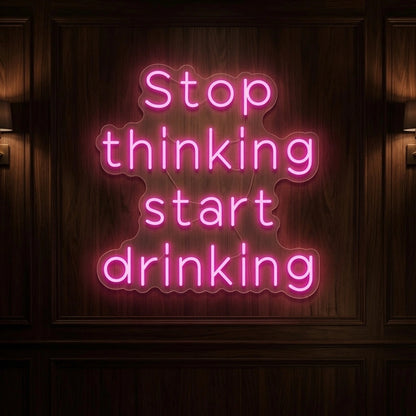 Stop Thinking Start Drinking LED Neon Sign Home Wall Art - 01 Original Product Image
