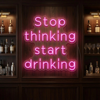 Stop Thinking Start Drinking LED Neon Sign Home Wall Art - 02 High-Converting Product Image