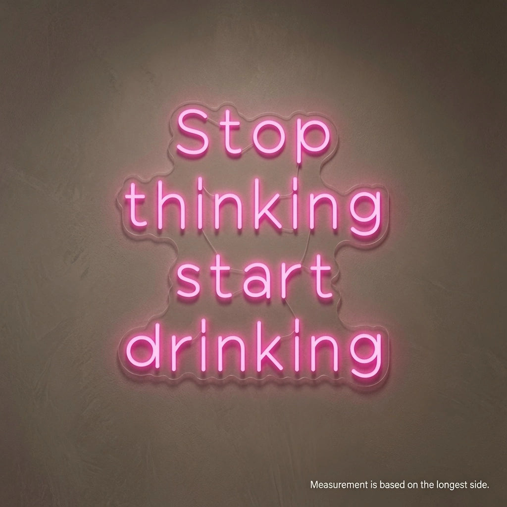 Stop Thinking Start Drinking LED Neon Sign Home Wall Art - 04 Size Image