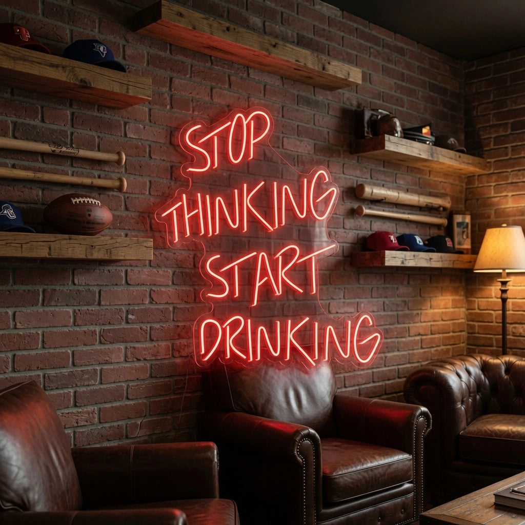 Stop Thinking Start Drinking LED Neon Sign Wall Decor - 03 Real Lifestyle Scene