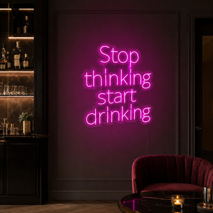 Stop Thinking Start Drinking LED Neon Sign Wall Neon Sign - 04 Size Image