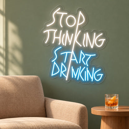 Stop Thinking Start Drinking LED Neon Sign - lifestyle view