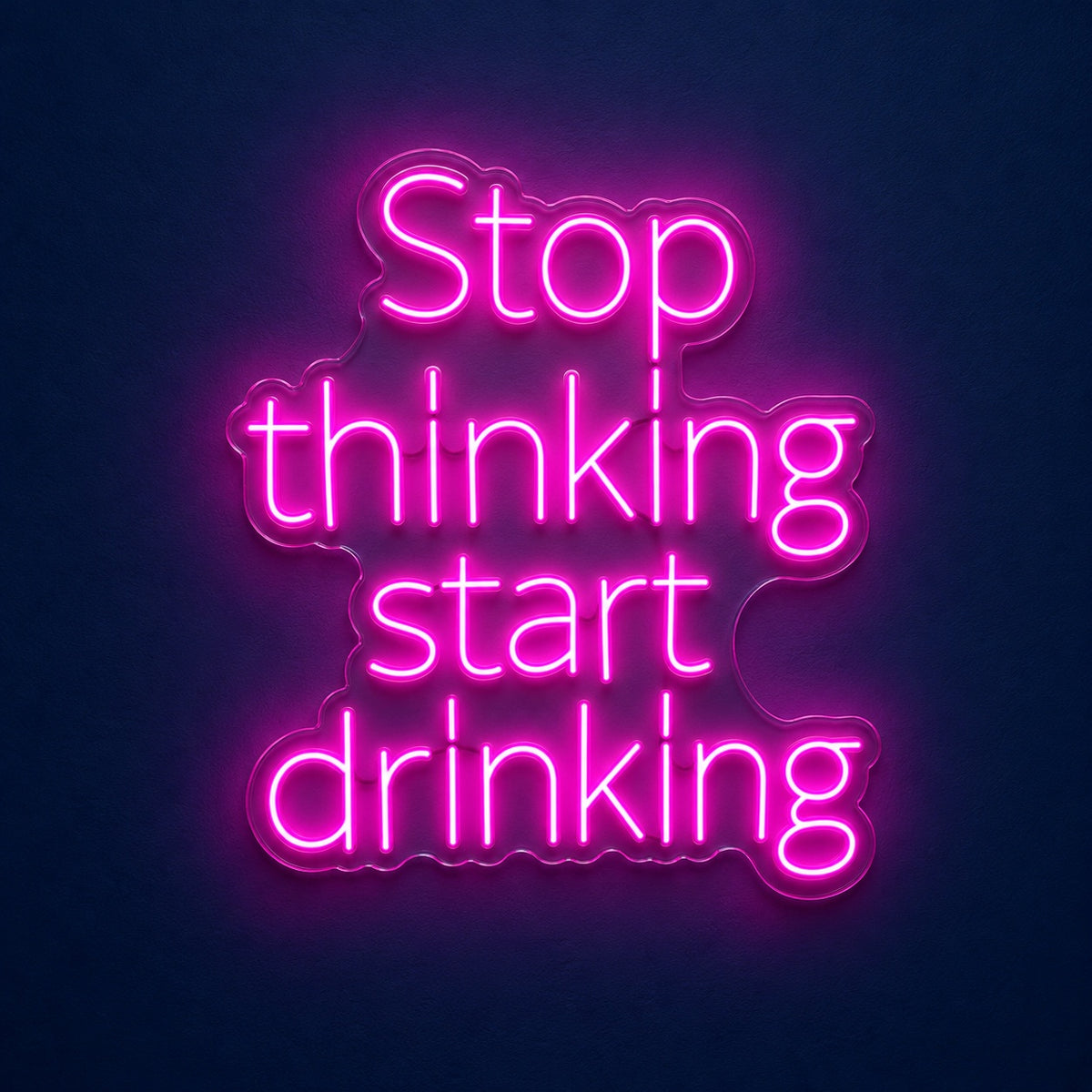 Stop Thinking Start Drinking LED Neon Sign - product hero