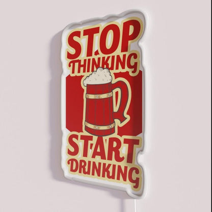 Stop Thinking Start Drinking Rgb Led Neon Sign - Shineneon