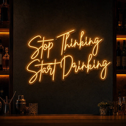 Stop Thinking Stay Drinking LED Neon Sign - Shineneon