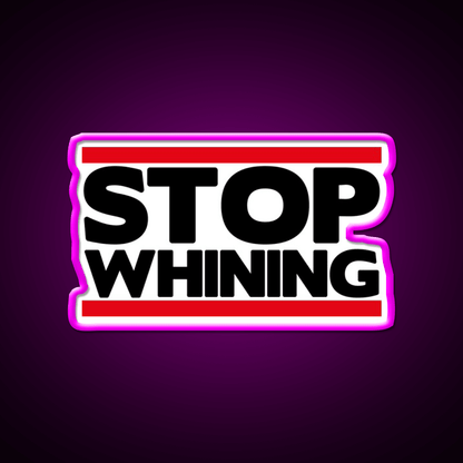 Stop Whining Gym Fitness Led Neon Sign Rgb Color - Shineneon