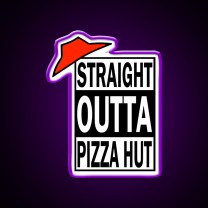 Straight Outta Pizza Snack Food Led Neon Sign Rgb Color - Shineneon