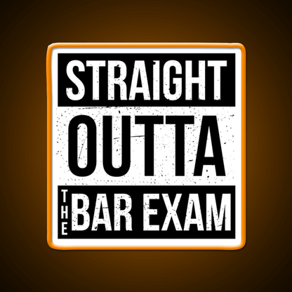 Straight Outta The Bar Exam Man Cave Bar Led Neon Sign - Shineneon