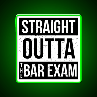Straight Outta The Bar Exam Man Cave Bar Led Neon Sign - Shineneon