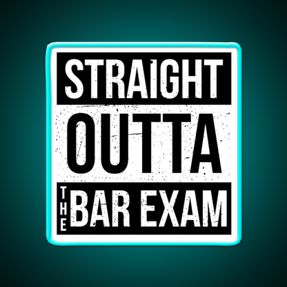 Straight Outta The Bar Exam Man Cave Bar Led Neon Sign