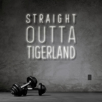 Straight Outta Tigerland Led Neon Sign | Shineneon