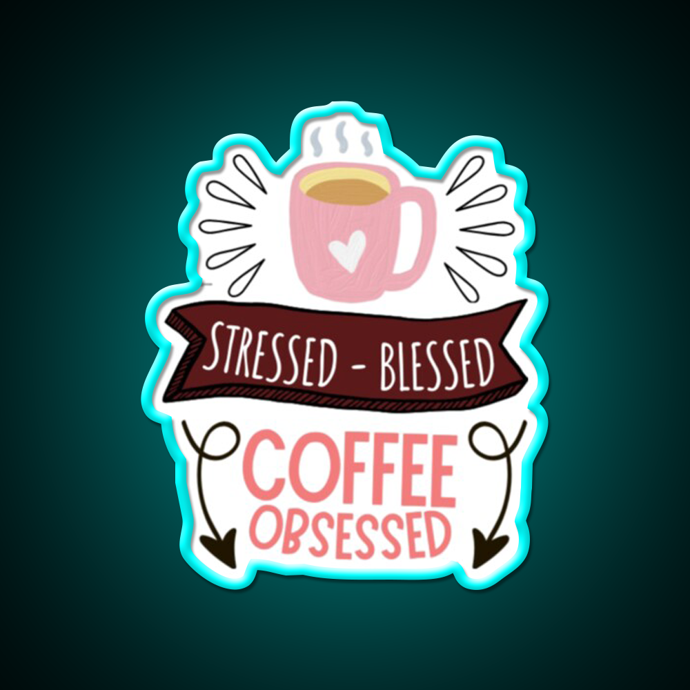 Stressed Blessed Coffee Obsessed Cafe Led Neon Sign Espresso Bar Art Rgb Color