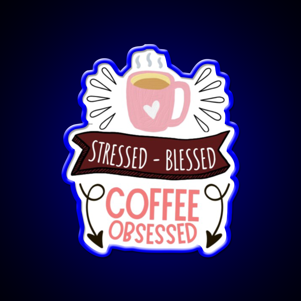 Stressed Blessed Coffee Obsessed Cafe Led Neon Sign Espresso Bar Art Rgb Color