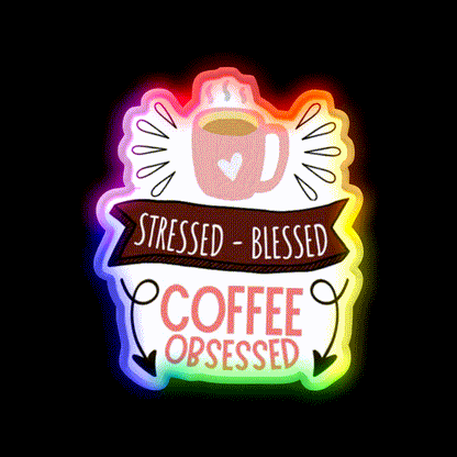 Stressed Blessed Coffee Obsessed Cafe Led Neon Sign Espresso Bar Art Rgb Color