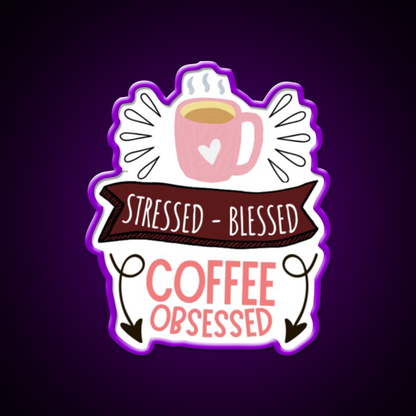 Stressed Blessed Coffee Obsessed Cafe Led Neon Sign Espresso Bar Art Rgb Color