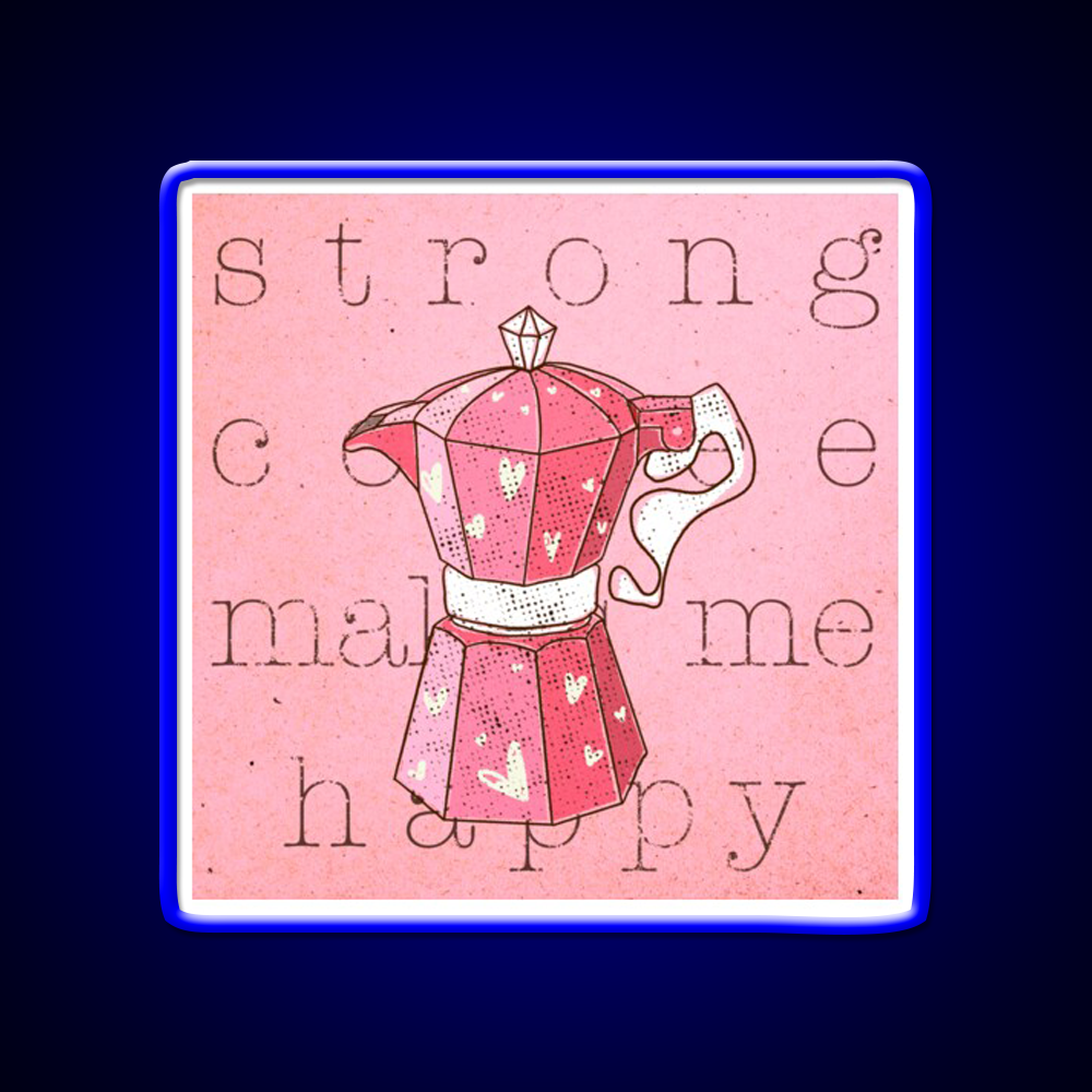 Strong Coffee Makes Me Happy Cafe Led Neon Sign Espresso Bar Art Rgb Color